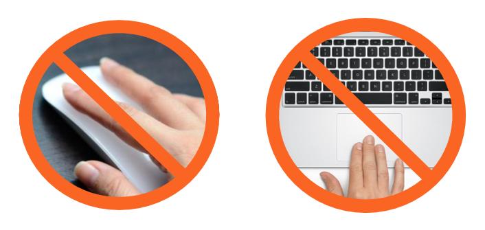Don't touch that mouse (or trackpad)!